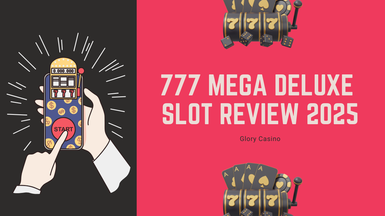 777 Mega Deluxe Slot Review 2025