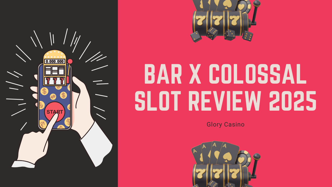 Bar X Colossal Slot Review 2025
