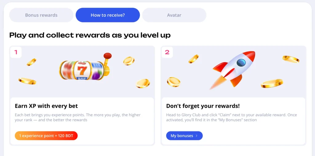 How to receive rewards in the Glory Club: Earn XP with every bet and claim your bonuses in the 'My Bonuses' section.